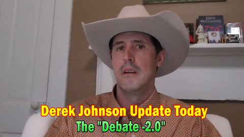 Derek Johnson Update Today Sep 16: The "Debate -2.0"