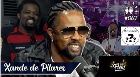 O Incrédulo... Xande de Pilares (Parte 04) Flow #67