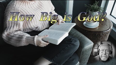 How Big is God on Down to Earth but Heavenly Minded Podcast