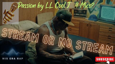 Stream or No Stream "Passion" by LL Cool J (4 MICS?????)