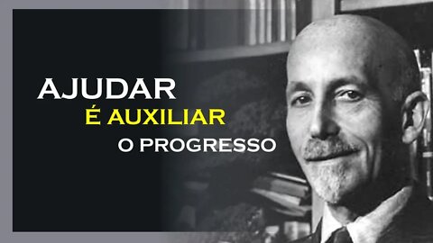 AJUDAR É AUXILIAR O PROGRESSO, PAUL BRUNTON DUBLADO, MOTIVAÇÃO MESTRE