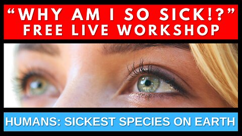 WHY AM AI SO SICK!? FREE LIVE WORKSHOP FRIDAY, DECEMBER 13TH!
