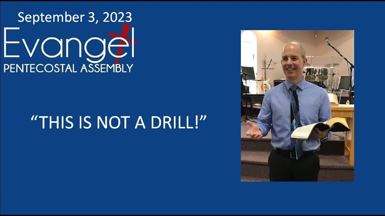 Sunday Morning Service, September 03, 2023 - "THIS IS NOT A DRILL!"