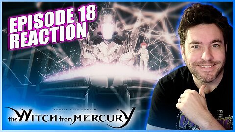 Witch from Mercury EP 18 Reaction [Gundam Reacts!]
