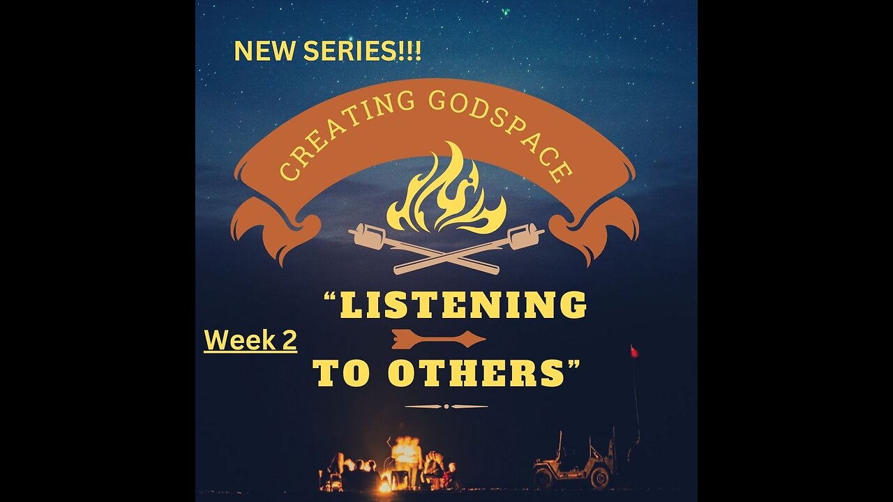 Creating GodSpace Week 2: Listening to Others