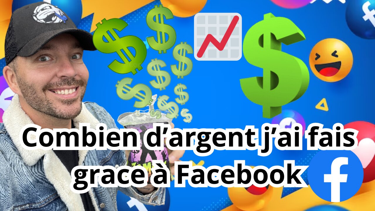 Combien d’argent j’ai fais grace à Facebook