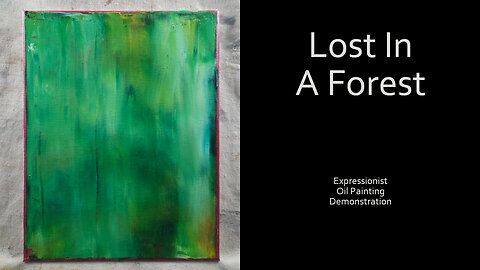 Have YOU Ever been “Lost In A Forest” Expressionist Oil Painting 11x14