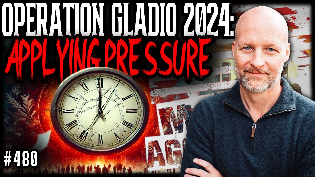 #480: Operation Gladio 2024: Applying Pressure