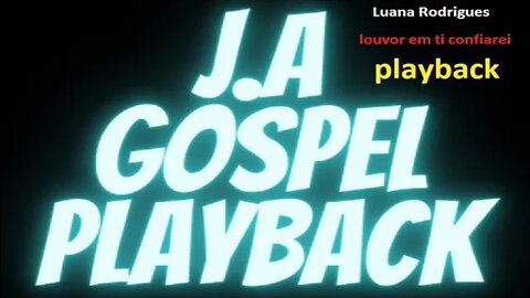 Luana rodrigues Louvor em ti confiarei play back