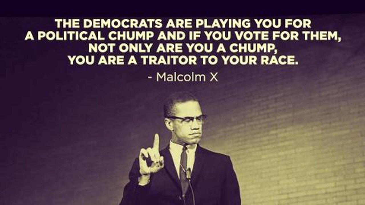 Malcolm X: Voting Democrat Makes You a Traitor to Your Race