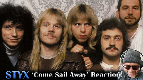 Styx - Come Sail Away Reaction!