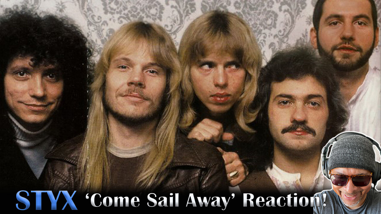 Styx - Come Sail Away Reaction!