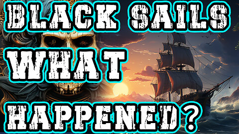 Black Sails was Almost the Greatest Pirate Show Ever