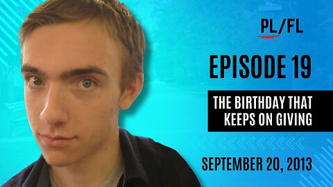 Past Liam - "The Birthday that Keeps On Giving" - September 20th, 2013