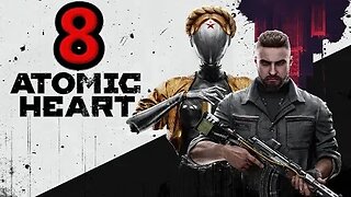 Atomic Heart Let's Play #8