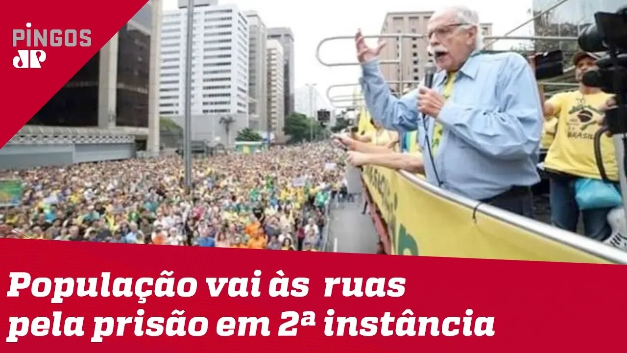 População vai às ruas pela prisão em 2ª instância