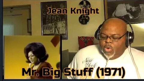 Get Hurt By You ! Jean Knight - Mr. Big Stuff (1971) Reaction Review