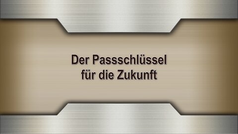 Der Passschlüssel für die Zukunft