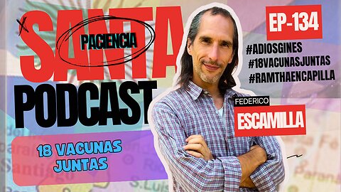 SANTA PACIENCIA ep.134 - 20-10-2024 - #AdiosGines #18vacunasjuntas #Ramthaencapilla