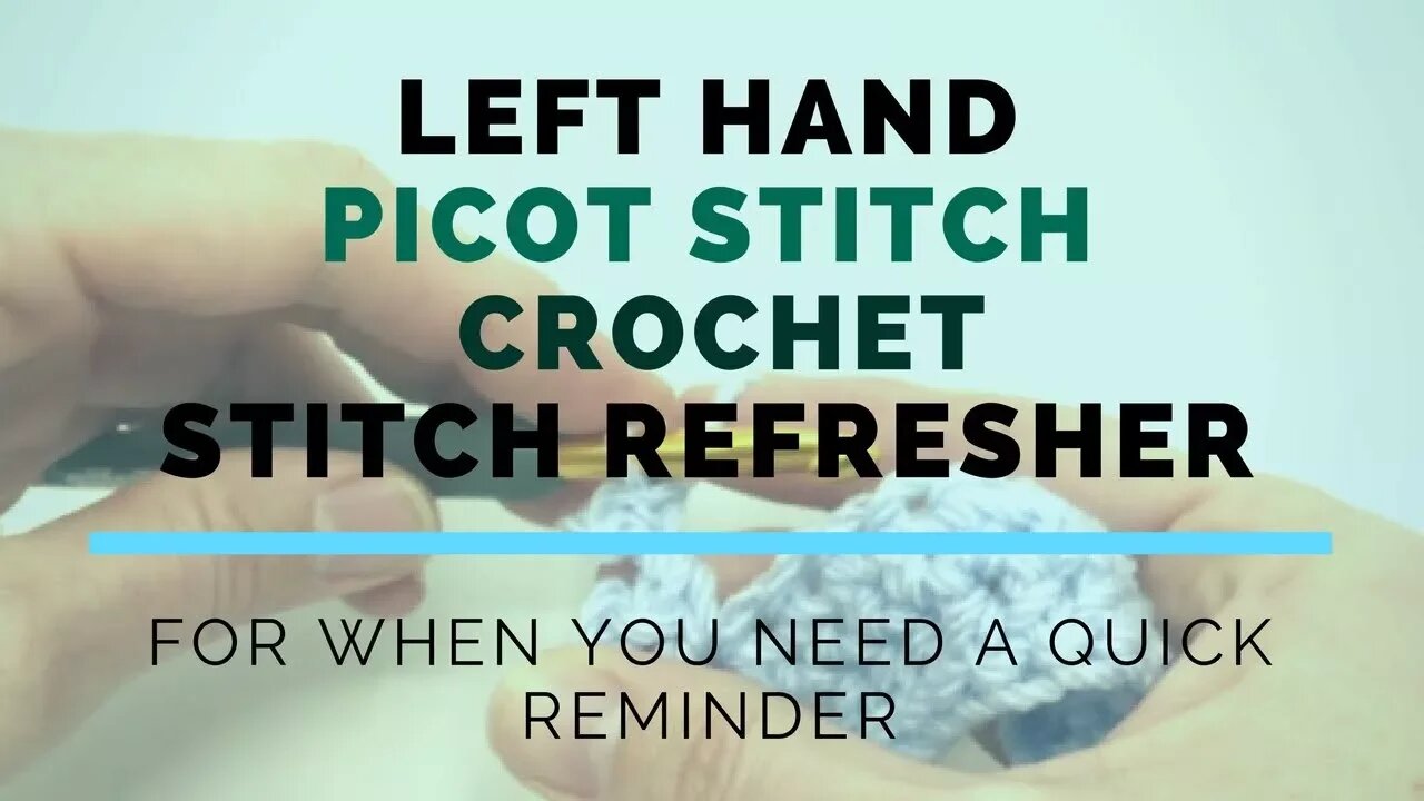 Left Hand Picot Crochet Stitch Super Fast Stitch Refresher Tutorial