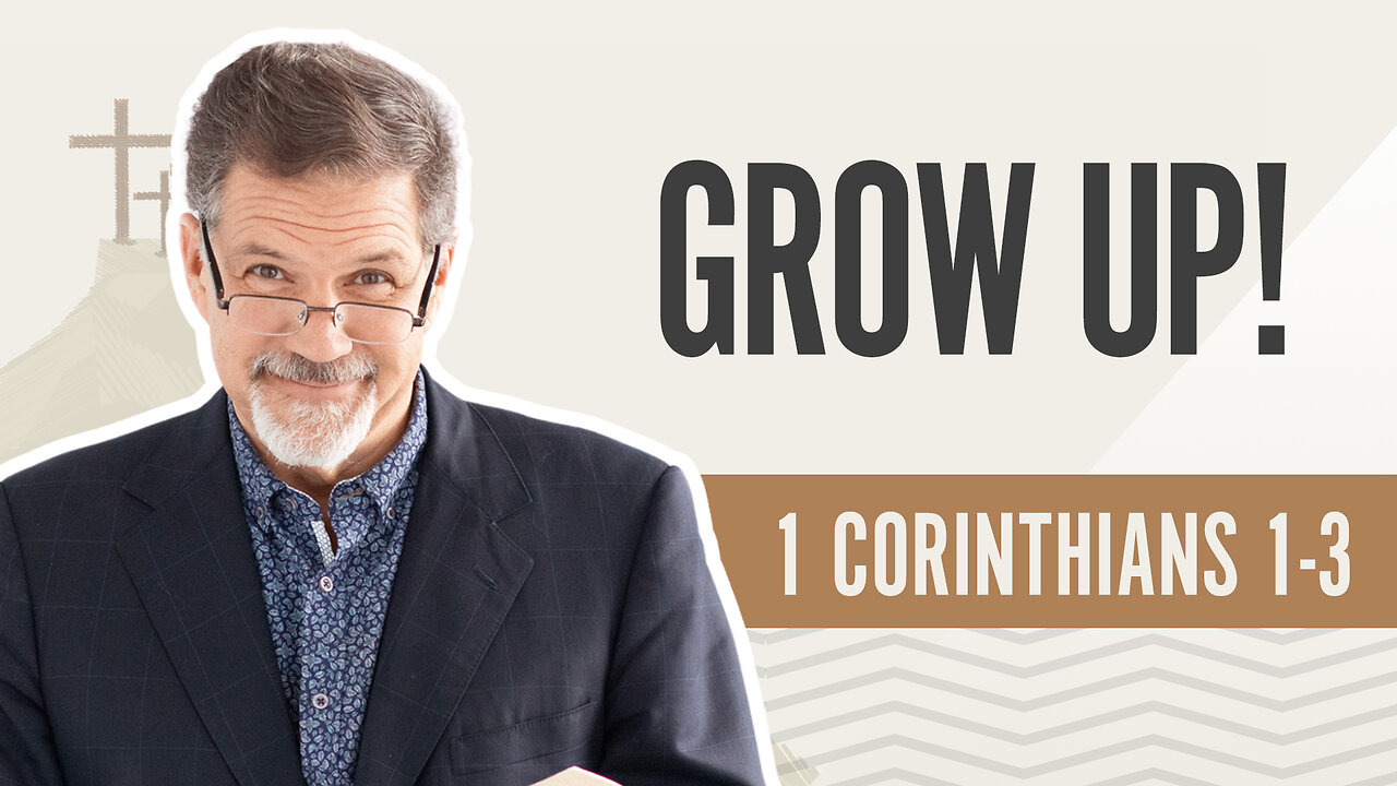 Bible Discovery, 1 Corinthians 1-3 | Grow Up! – November 14, 2024