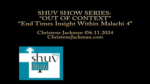 2024 SHUV SHOW, “End Times Insight Within Malachi 4,” Christene Jackman