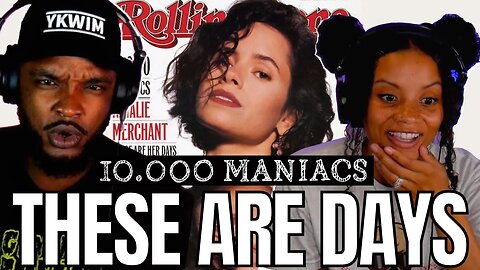 🎵 ​10,000 Maniacs - These Are Days REACTION
