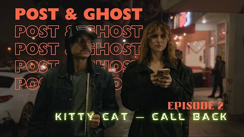 Post & Ghost - S1 E2: Kitty Cat-Call Back (Killer Taco)
