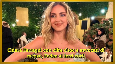 Chiara Ferragni con cifre choc e avvocati di mezzo, Fedez ai ferri corti