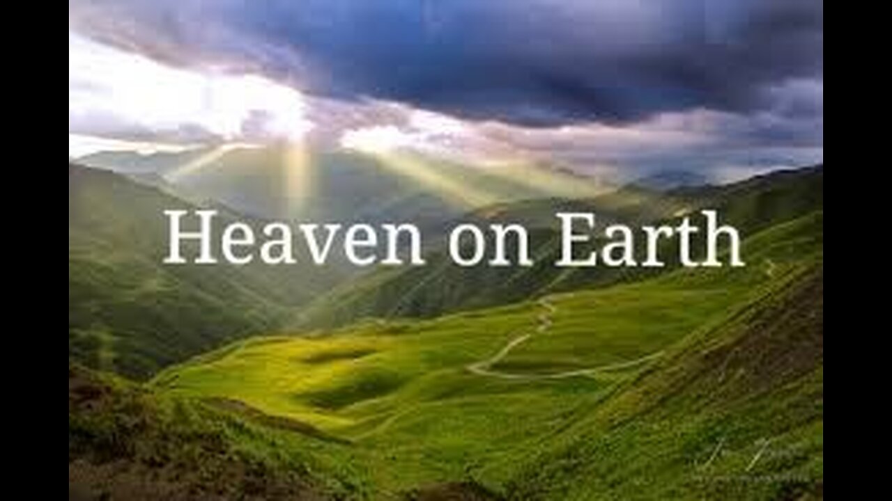 What Is Heaven on Earth? | #01 - Blueprints to Heaven on Earth