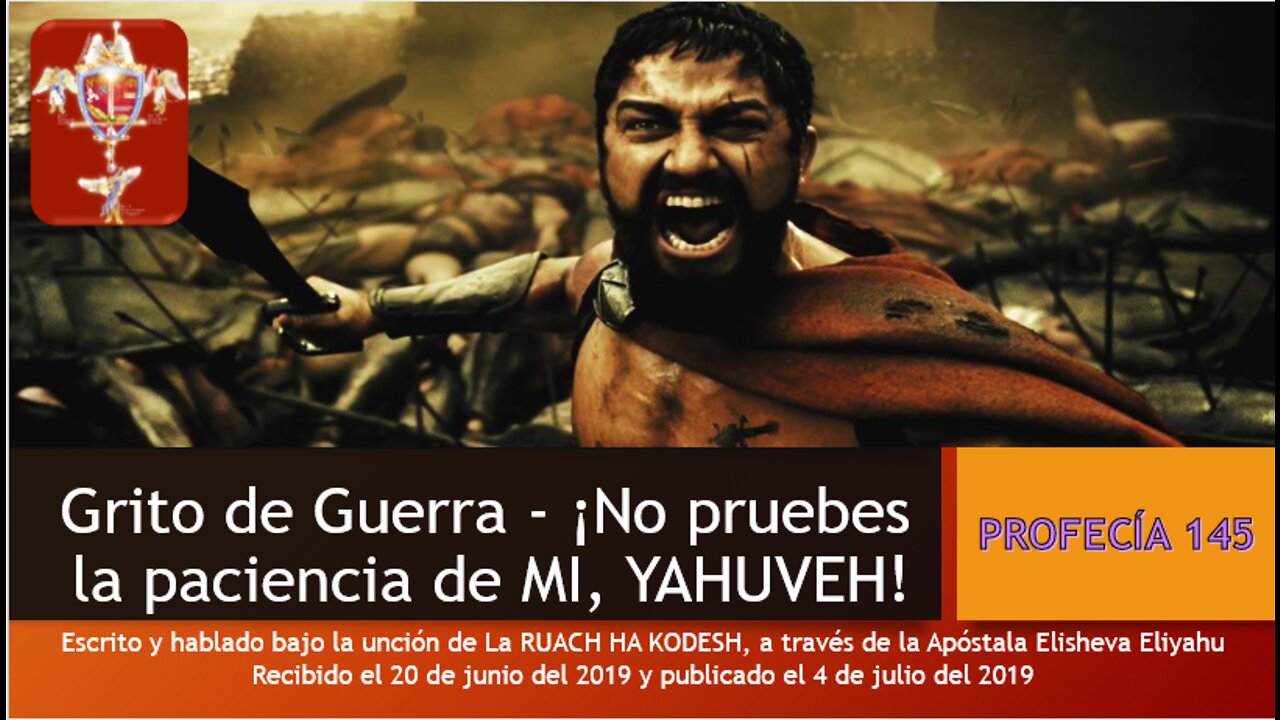 PROFECÍA 145 - Grito de guerra ¡No pruebes la paciencia de MI, YAHUVEH!