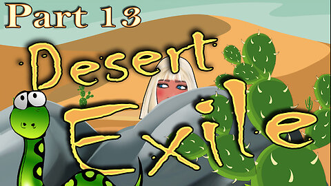 Time Travel (Part 13) - Desert Exile