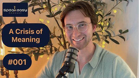 #001: A Crisis of Meaning