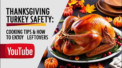 Thanksgiving Turkey Safety Cooking Tips & How Long to Enjoy Leftovers