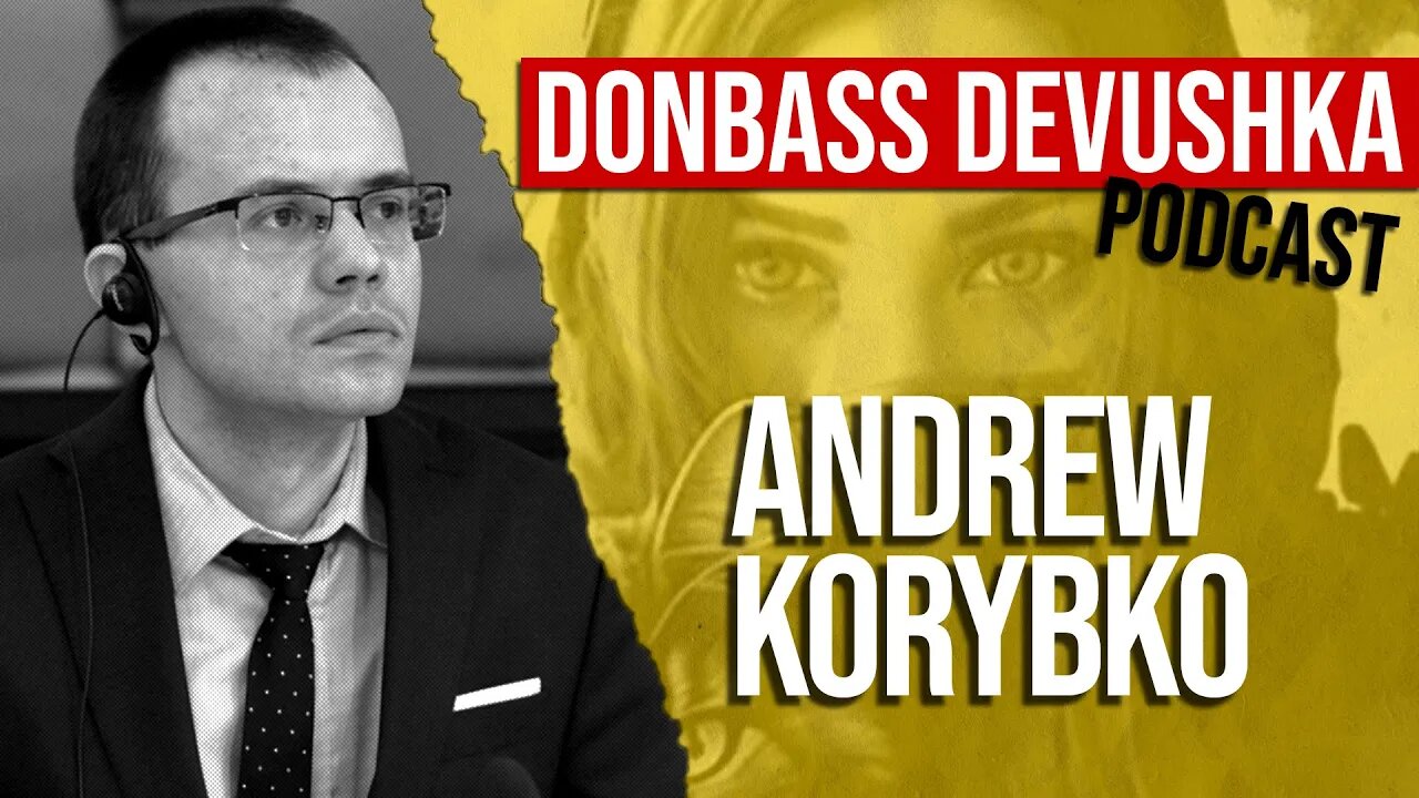 Donbass Devushka Podcast - Andrew Korybko (05.02.2023)