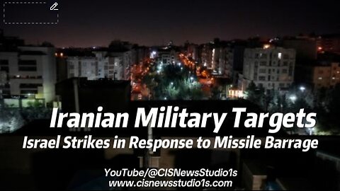 Israel Strikes Iranian Military Targets in Response to Missile Barrage | CISNewsStudio1s
