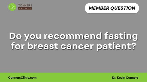 Do you recommend fasting for breast cancer patient?