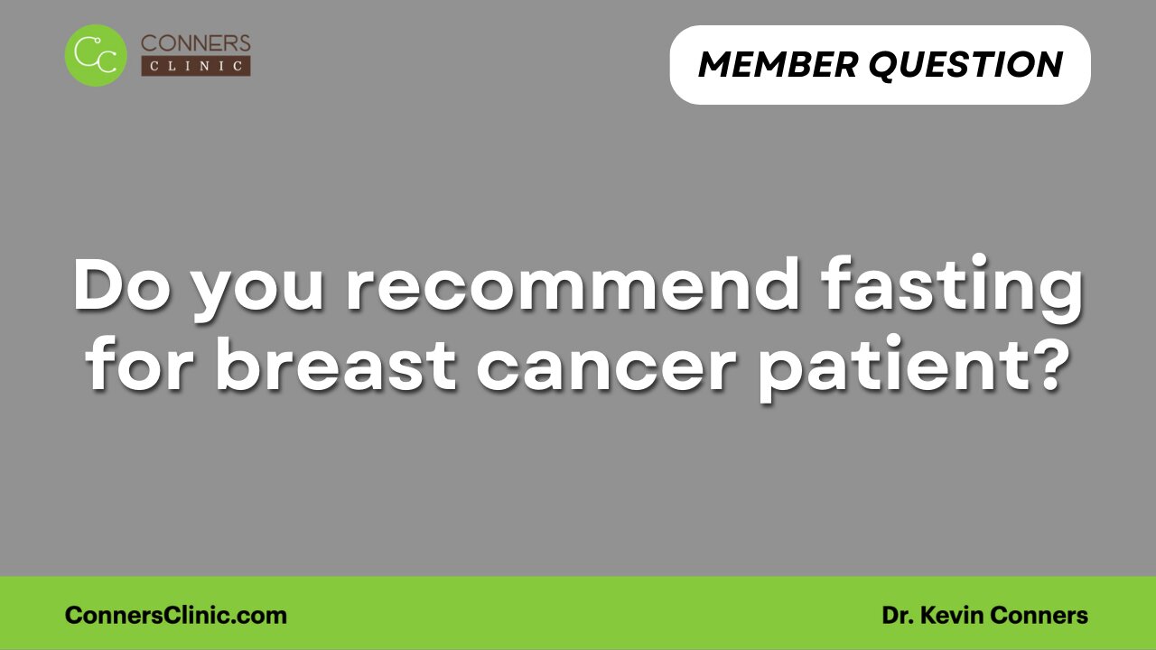 Do you recommend fasting for breast cancer patient?