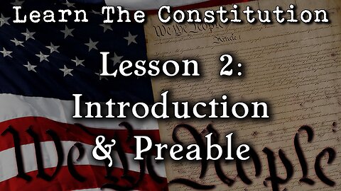 Learning The Constitution | Lesson 2 - Preamble