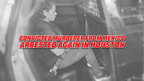 4X DEPORTED CONVICTED MURDERER FROM MEXICO ARRESTED AGAIN BY ICE IN HOUSTON