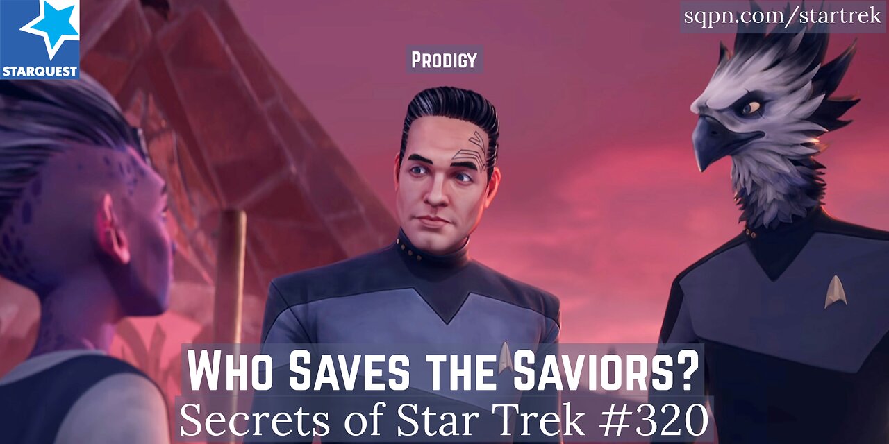 Who Saves the Saviors? (Prodigy) - The Secrets of Star Trek