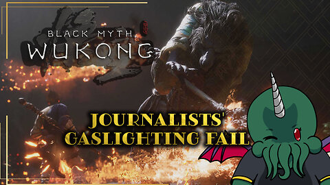 Black Myth: Wukong's Untouched Triumph: Journalists' Gaslighting Fail