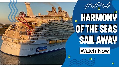 Royal Caribbean Harmony of the Seas Sail Away Viewed from Carnival Mardi Gras