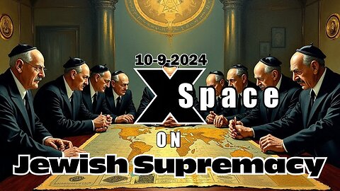 The Official jP X Space | jewish Supremacy