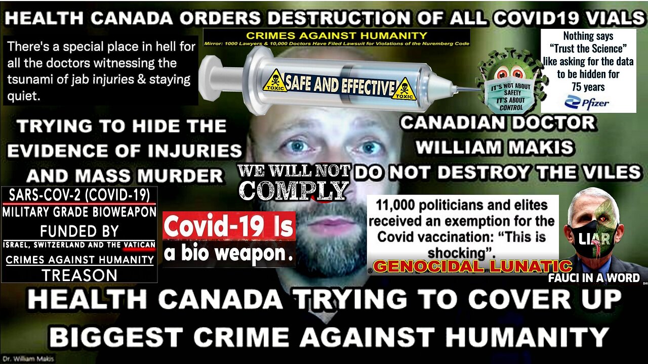 HEALTH CANADA ORDERS ALL COVID19 VIALS TO BE DESTROYED TO COVER UP EVIDENCE OF MURDER AND GENOCIDE