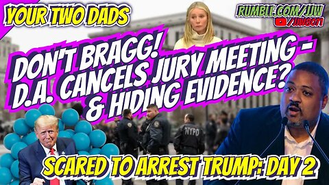 Don't BRAGG! D.A. Cancels Jury Meeting and may be HIDING Exculpatory Evidence?