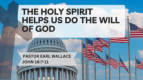 John 16 The Holy Spirit Helps Us Do The Will Of God