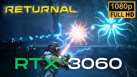 Returnal RTX 3060 Gameplay Benchmark 1080p