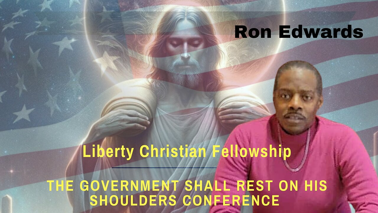 Ron Edwards- The Government Shall Rest Upon His Shoulders Conference 10/5/24