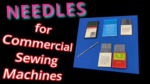 Needles for Commercial Sewing Machines - Packages are so CONFUSING!